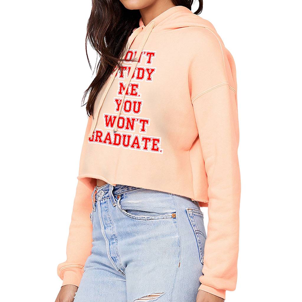 Don’t Study Me You Won’t Graduate Women’s Cropped Hoodie – Funny Quote Cropped Hoodie – Printed Hooded Sweatshirt Don't Study Me You Won't Graduate Women's Cropped Hoodie - Funny Quote Cropped Hoodie - Printed Hooded Sweatshirt