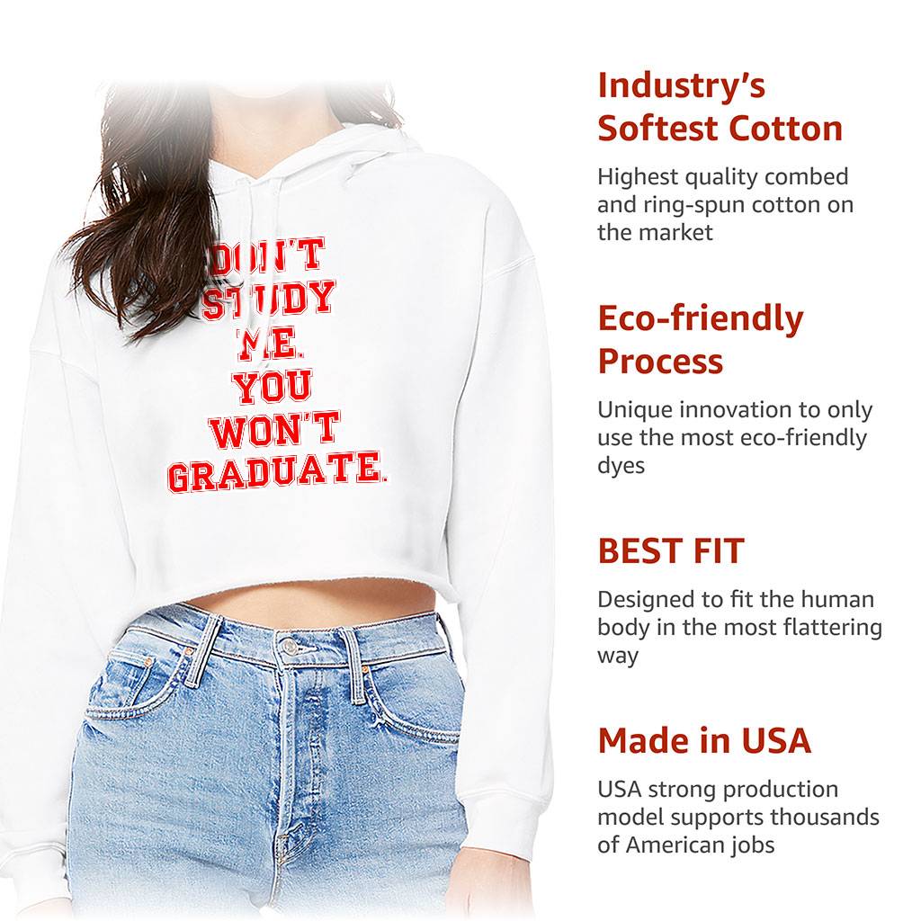 Don’t Study Me You Won’t Graduate Women’s Cropped Hoodie – Funny Quote Cropped Hoodie – Printed Hooded Sweatshirt Don't Study Me You Won't Graduate Women's Cropped Hoodie - Funny Quote Cropped Hoodie - Printed Hooded Sweatshirt